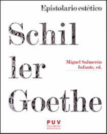 Epistolario estetico schillergoethe:una antologia, AA.VV. - PUV.(PUB.UNIVERSITAT VALENCIA)