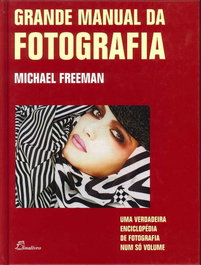 DINALIVRO, (PORT).GRANDE MANUAL DA FOTOGRAFIA, Michael Freeman
