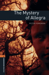 Oxford Bookworms Library 2. The Mystery of Allegra MP3 Pack, Peter Foreman - OXFORD UNIVERSITY PRESS