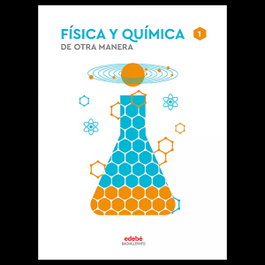 EDEBE, FÍSICA Y QUÍMICA I - (22).FISICA Y QUIMICA 1ºBACHILLERATO