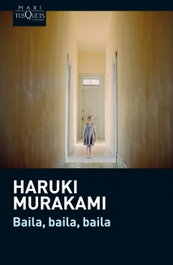 Baila baila baila, Haruki Murakami - TUSQUETS