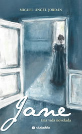Jane: Una vida novelada, Miguel Ángel Jordán - CIUDADELA