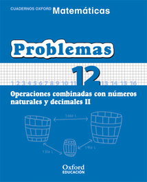 Matemáticas 1º Primaria Cuadernos de Problemas 12, OXFORD UNIVERSITY PRESS