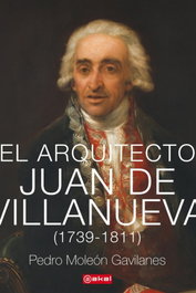 AKAL, El arquitecto Juan de Villanueva (1739-1811)
