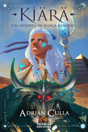 Kiara y el desierto de Nunca Retorno, Adrián Culla - VALHALLA