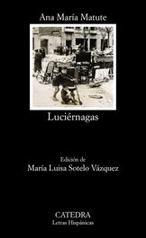 Luciérnagas, Ana María Matute - CATEDRA