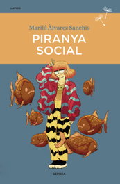 Piranya social, Mariló Àlvarez - SEMBRA LLIBRES