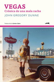 Vegas, John Gregory Dunne - Gatopardo Ediciones