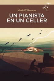 Un pianista en un celler, Muriel Villanueva - SEMBRA LLIBRES