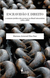 Escravidão e direito, Mariana Armond Dias Paes - ALAMEDA