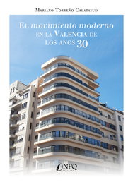 NPQ EDITORES, El movimiento moderno en la Valencia de los años 30, Mariano Torreño Calatayud - NPQ EDITORES