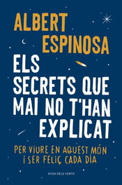 Els secrets que mai no t'han explicat, Albert Espinosa - ROSA DELS VENTS