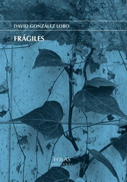 Frágiles, David González Lobo - EOLAS