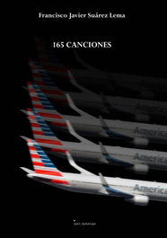 165 CANCIONES, Francisco Javier Suárez Lema - EDICIONES INVASORAS