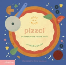 PHAIDON, Pizza!: An Interactive Recipe Book
