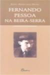 Fernando Pessoa na Beira Serra, Joao Alves das Neves - DINALIVRO