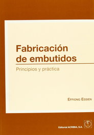 Fabricación de embutidos: guía básica, Effiong Essien - ACRIBIA