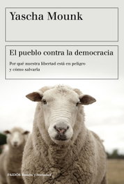 El pueblo contra la democracia, Yascha Mounk - PAIDOS