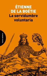 La servidumbre voluntaria, La Boétie Étienne de - PAGINA INDOMITA