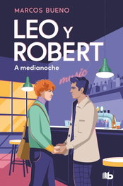 A medianoche (Leo y Robert 2), Marcos Bueno - B de Bolsillo