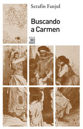 Buscando a Carmen, Serafín Fanjul - SIGLO XXI EDITORES