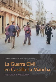 La guerra civil en Castilla-La Mancha, Francisco Alia Miranda - Comares