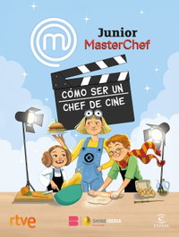 ESPASA CALPE, MasterChef Junior. Cómo ser un chef de cine