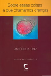 Sobre essas Coisas a que Chamamos Crenças, António M. Diniz - CLIMEPSI EDITORES
