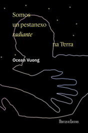 Somos un pestanexo radiante na Terra, Ocean Vuong - HERCULES EDICIONES