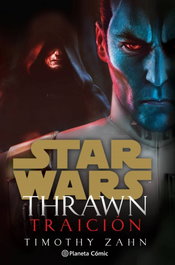 Star Wars Thrawn Traición, Timothy Zahn - PLANETA COMICS