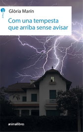 COM UNA TEMPESTA QUE ARRIBA SENSE AVISAR, Gloria Marin - ANIMALLIBRES, S.L.