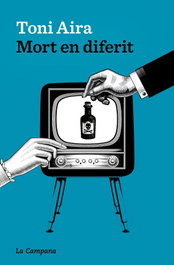 Mort en diferit, Toni Aira Foix - LA CAMPANA