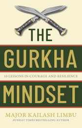 The Gurkha Mindset, Kailash Limbu - LITTLE BROWN