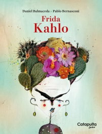 Frida Kahlo, Daniel Balmaceda - CATAPULTA EDITORES