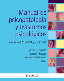 Manual de psicopatología y trastornos psicológicos, Vicente E. Caballo Manrique - PIRAMIDE