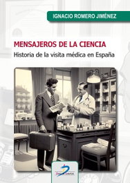 DIAZ DE SANTOS Mensajeros de la ciencia. Historia de visita médica España