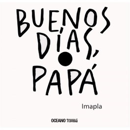 OCEANO TRAVESIA, Buenos días, papá - OCEANO TRAVESIA