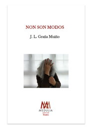 NON SON MODOS, Jose Luis Graña MUIÑO - MEDULIA