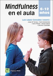 SAN PABLO EDITORIAL Mindfulness en el aula (6-12 años), Luis López González - SAN PABLO EDITORIAL