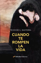 CUANDO TE ROMPEN LA VIDA, Teodoro López Basterra - BOHODON