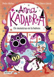 DESTINO INFANTIL, Anna Kadabra 3. Un monstruo en la bañera - Pedro Mañas