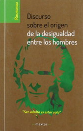 Discurso sobre el origen de la desigualdad entre los hombres, Jean-Jacques Rousseau - MAXTOR