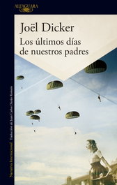 Los últimos días de nuestros padres, Joël Dicker - ALFAGUARA