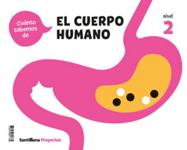 SANTILLANA, CUANTO SABEMOS NIVEL 2 EL CUERPO HUMANO - SANTILLANA