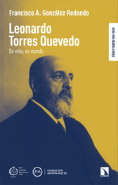 Leonardo Torres Quevedo: Su vida, su mundo, Francisco A. González Redondo - CATARATA