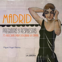 Madrid Preguntas y Respuestas, Miguel Ángel Medina Rodríguez - LA LIBRERIA