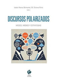Comares Discursos polarizados. Modas, medios y estrategias