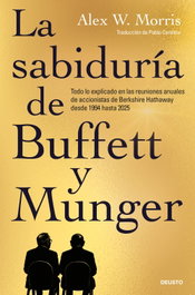 La sabiduría de Buffett y Munger, Alex W. Morris - DEUSTO