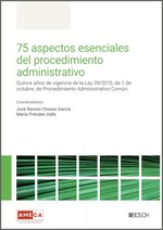 75 ASPECTOS ESENCIALES DEL PROCEDIMIENTO ADMINISTRATIVO, JOSE RAMON CHAVES GARCIA, MARIA PRENDES VALLE (COORDINADOR) - BOSCH
