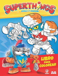 EDIBA EUROPA EON Libro colorea superthings serie kazoom power warrior